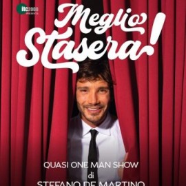 Meglio stasera quasi - One man show con Stefano de Martino