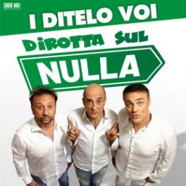 I Ditelo Voi - Dirotta sul nulla