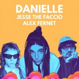 Danielle, Jesse the faccio, Alex Fernet