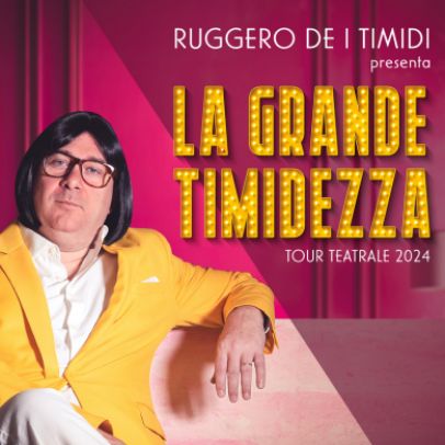 LA GRANDE TIMIDEZZA - Ruggero de I Timidi