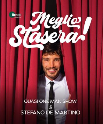Meglio stasera quasi - One man show con Stefano de Martino